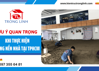 5 lưu ý quan trọng gia chủ cần biết trước khi nâng nền nhà